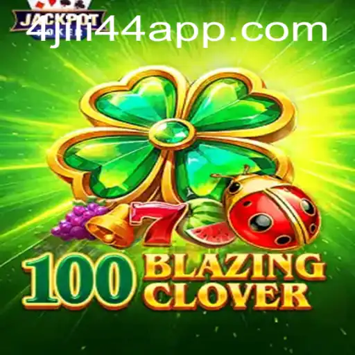 Exploring 100BlazingClover: A Unique New Gaming Experience on jili44 App